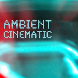 Ambient Cinematic